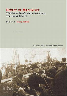 Devlet ve Maduniyet; Türkiye ve İranda Modernleşme,  Toplum ve Devlet
