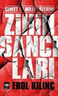 Devlet ve Millet Üzerine Zihin Sancıları Erol Kılınç