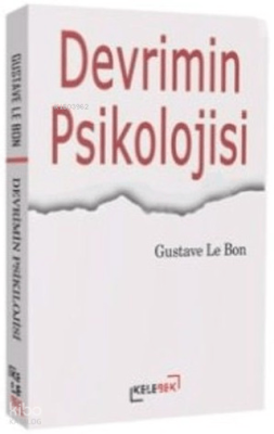 Devrimin Psikolojisi Gustave Le Bon