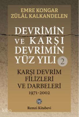 Devrimin ve Karşı Devrimin Yüz Yılı -2;Karşı Devrim Filizleri ve Darbeleri 1971-2002