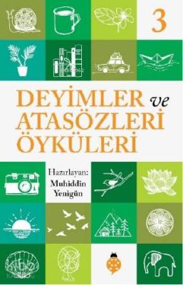 Deyimler ve Atasözleri Öyküleri - 3 Muhiddin Yenigün
