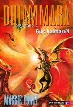 Dhiammara; Güç Kalıtları 4