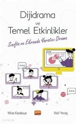 Dijidrama ve Temel Etkinlikler; Sınıfta ve Ekranda Yaratıcı Drama