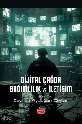Dijital Çağda Bağımlılık ve İletişim