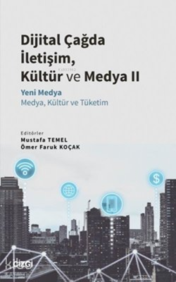 Dijital Çağda İletişim, Kültür ve Medya 2;Yeni Medya - Medya, Kültür ve Tüketim