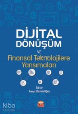 Dijital Dönüşüm ve Finansal Teknolojilere Yansımaları