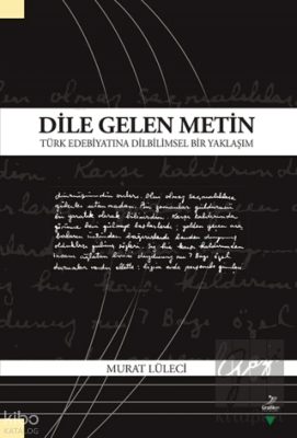 Dile Gelen Metin;Türk Edebiyatına Dilbilimsel Bir Yaklaşım Murat Lülec