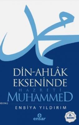 Din-Ahlâk Ekseninde Hazreti Muhammed Enbiya Yıldırım