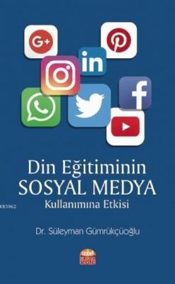 Din Eğitiminin Sosyal Medya Kullanımına Etkisi Süleyman Gümrükçüoğlu