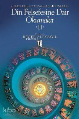 Din Felsefesine Dair Okumalar 2; Gelen-eksel ve Çağdaş Metinlerle