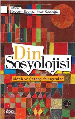 Din Sosyolojisi (Klasik ve Çağdaş Yaklaşımlar)
