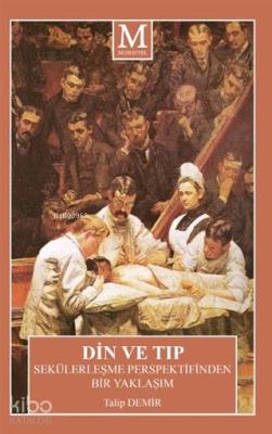 Din ve Tıp; Sekülerleşme Perspektifinden Bir Yaklaşım