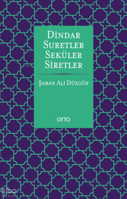 Dindar Suretler Seküler Siretler Şaban Ali Düzgün
