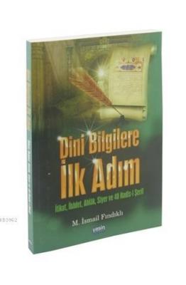 Dini Bilgilere İlk Adım; İtikat İbadet Ahlak Siyer ve 40 Hadisi Şerif