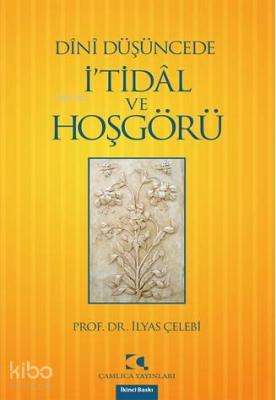 Dînî Düşüncede İ'tidâl ve Hoşgörü