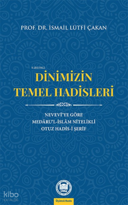 Dinimizin Temel Hadisleri İsmail Lütfi Çakan