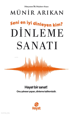 Dinleme Sanatı;Seni En İyi Dinleyen Kim?