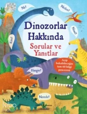 Dinozorlar Hakkında; Sorular ve Yanıtlar