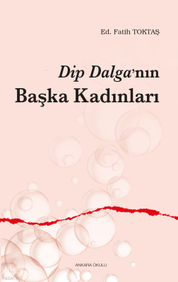 Dip Dalga’nın Başka Kadınları