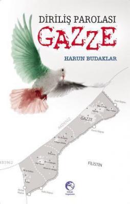 Diriliş Parolası Gazze Harun Budaklar