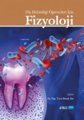 Diş Hekimliği Öğrencileri İçin TIBBİ FİZYOLOJİ
