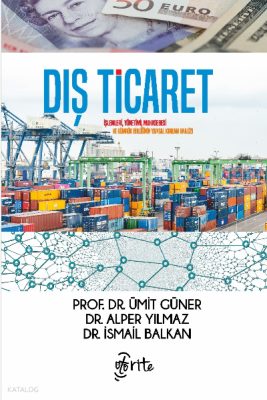 Dış Ticaret;İşlemleri, Yönetimi, Muhasebesi ve Gümrük Birliğinin Yapısal Kırılma Analizi