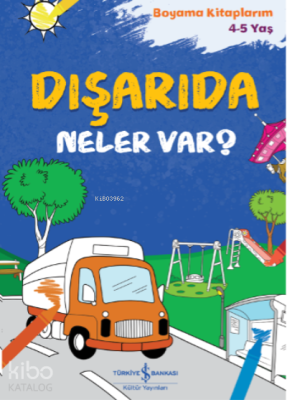 Dışarıda Neler Var? ;Boyama Kitaplarım 4-5