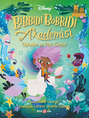 Disney Bibbidi Bobbidi Akademisi ;Ophelia ve Peri Gezisi