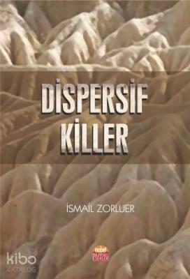 Dispersif Killer İsmail Zorluer