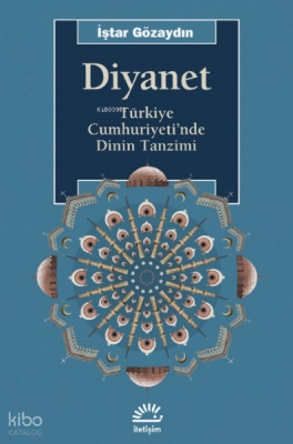 Diyanet; Türkiye Cumhuriyeti'nde Dinin Tanzimi