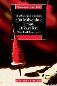Diyarbakır'dan İstanbul'a 500 Milyonluk Umut Hikâyeleri Fikret Adaman