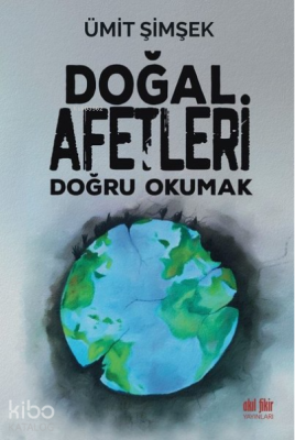 Doğal Afetleri Doğru Okumak
