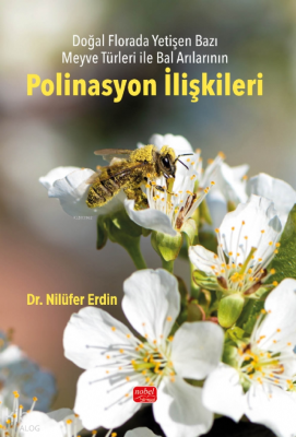 Doğal Florada Yetişen Bazı Meyve Türleri ile Bal Arılarının Polinasyon