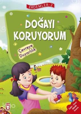Doğayı Koruyorum - Çevreye Duyarlılık (7+ Yaş); Erdemler Dizisi - 2