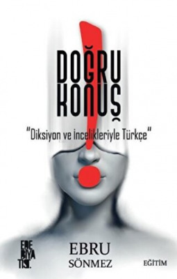 Doğru Konuş Diksiyon ve İncelikleriyle Türkçe