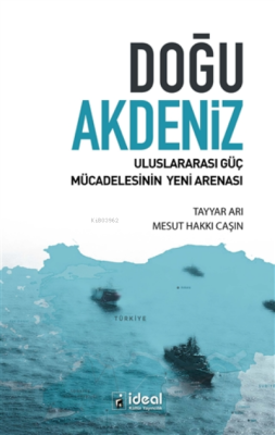 Doğu Akdeniz Uluslararası Güç Mücadelesinin Yeni Arenası Tayyar Arı