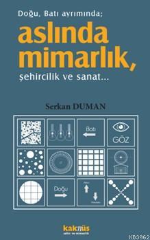 Doğu Batı Ayrımında Aslında Mimarlık; Şehircilik Sanat