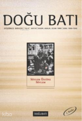 Doğu Batı Düşünce Dergisi Sayı: 9 Söylem Üstüne Söylem