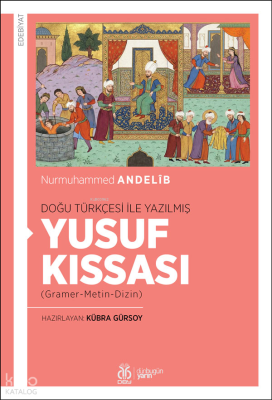 Doğu Türkçesi İle Yazılmış Yusuf Kıssası;Gramer-Metin-Dizin Nurmuhamme