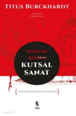 Doğu'da ve Batı'da Kutsal Sanat; Sanatın İlkeleri ve Yöntemleri