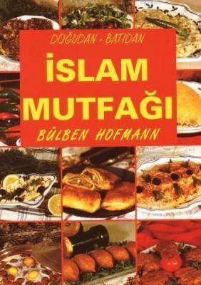 Doğudan - Batıdan İslam Mutfağı Bülben Hofmann