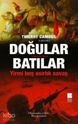 Doğular Batılar; Yirmi Beş Asırlık Savaş