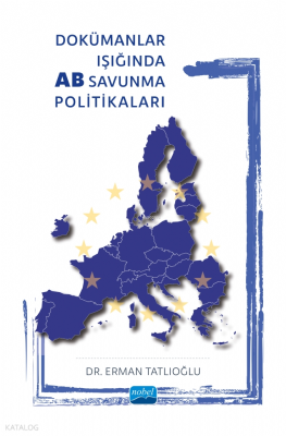 Dokümanlar Işığında AB Savunma Politikaları Erman Tatlıoğlu