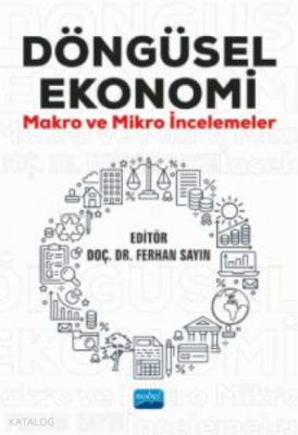 Döngüsel Ekonomi ; Makro ve Mikro İncelemeler