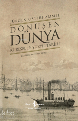 Dönüşen Dünya ;Küresel 19. Yüzyıl Tarihi
