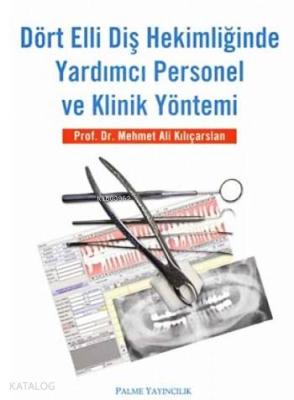 Dört Elli Diş Hekimliğinde Yardımcı Personel ve Klinik Yöntemi