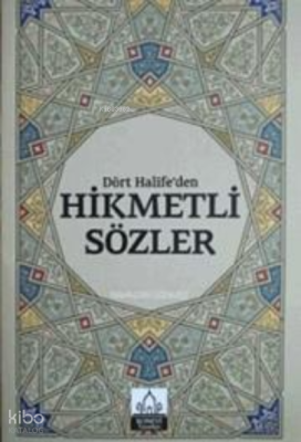 Dört Halifeden Hikmetli Sözler
