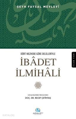 Dört Mezhebe Göre Delilleriyle İbadet İlmihali