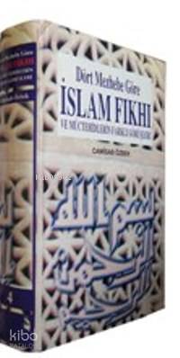Dört Mezhebe Göre İslam Fıkhı (cilt: 3); ve Müctehidlerin Farklı Görüşleri