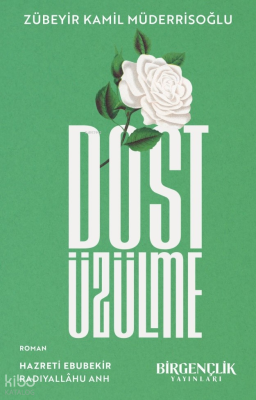 Dost Üzülme Zübeyir Kâmil Müderrisoğlu